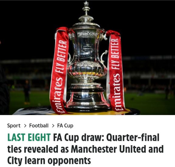FA Cup draw: Quarter-final ties revealed as Manchester United and City ...