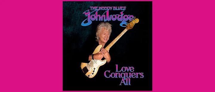 John Lodge’s Love Conquers All EP