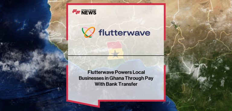 Flutterwave Powers Local Businesses in Ghana Through Pay With Bank Transfer