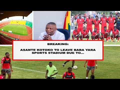 NEWS IN: Asante Kotoko Sporting Club likely to leave Baba Yara Sports Stadium due to…