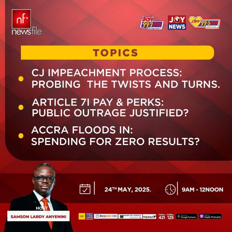 Newsfile to probe suspended CJ’s legal battle and Accra flood crisis this Saturday